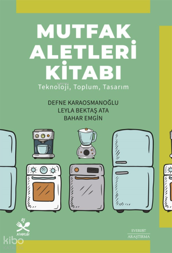 Mutfak Aletleri Kitabı;Teknoloji , Toplum , Tasarım