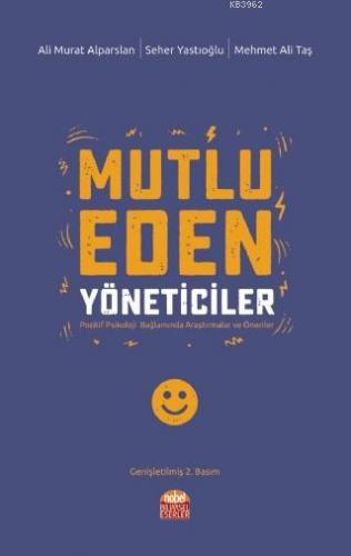 Mutlu Eden Yöneticiler Pozitif Psikoloji Bağlamında Araştırmalar ve Öneriler