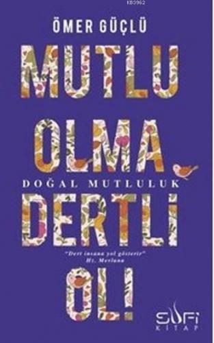 Mutlu Olma Dertli Ol