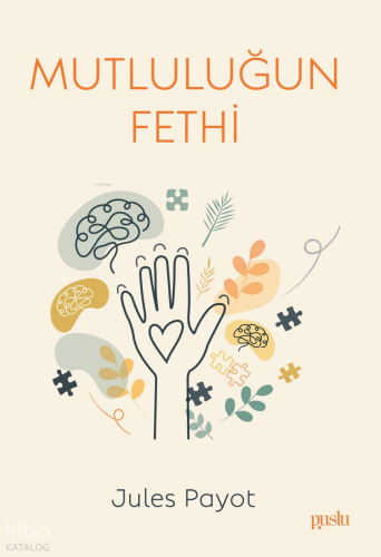 Mutluluğun Fethi Jules Payot