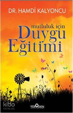 Mutluluk İçin Duygu Eğitimi Hamdi Kalyoncu