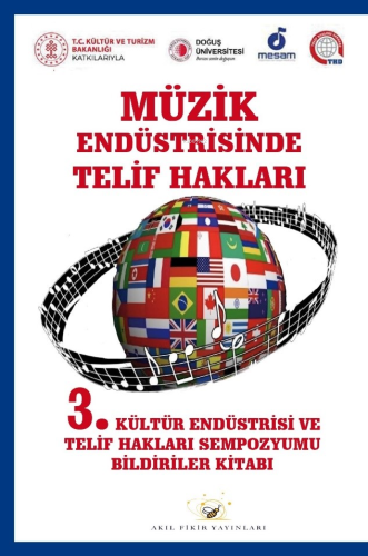Müzik Endüstrisinde Telif Hakları;3. Kültür Endüstri Ve Telif Hakları Sempozyumu