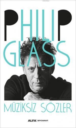 Müziksiz Sözler Philip Glass