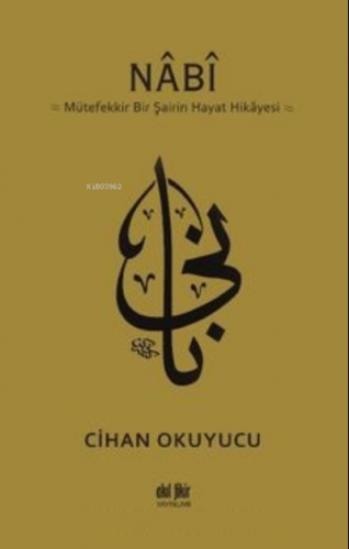 Nabi;Mütefekkir Bir Şairin Hayat Hikayesi