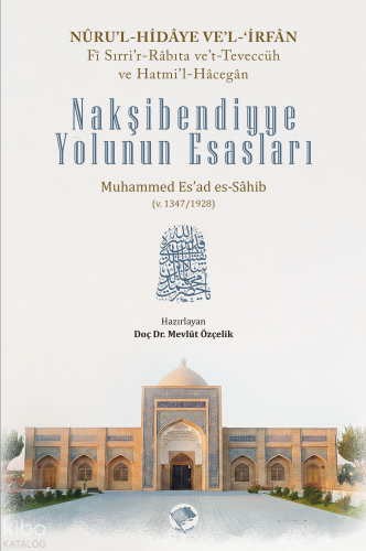 Nakşibendiyye Yolunun Esasları Muhammed Esad