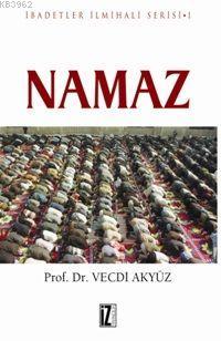 Namaz; İbadetler İlmihali Serisi I