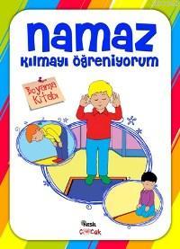 Namaz Kılmayı Öğreniyorum (Erkek 3-7 Yaş) Boyama Kitabı