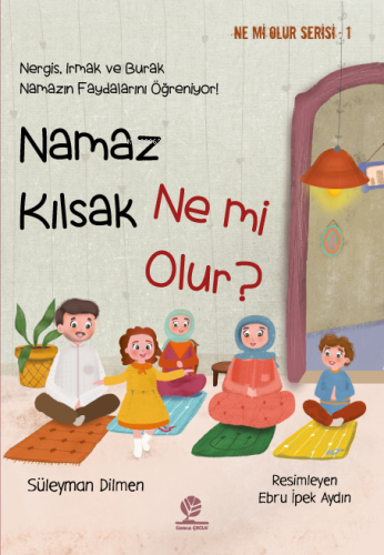 Namaz Kılsak Ne mi Olur?;Nergis, Irmak ve Burak Namazın Faydalarını Öğreniyor!