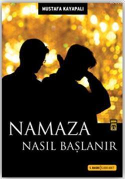 Namaza Nasıl Başlanır