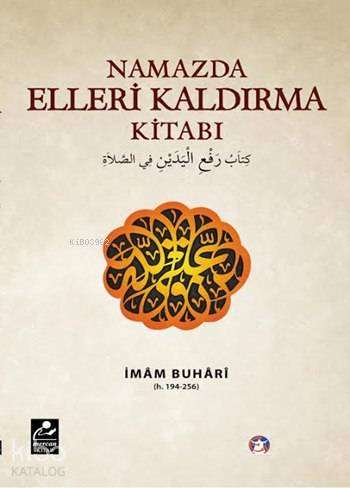 Namazda Elleri Kaldırma Kitabı İmam-ı Buhari
