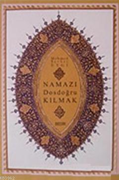 Namazı Dosdoğru Kılmak