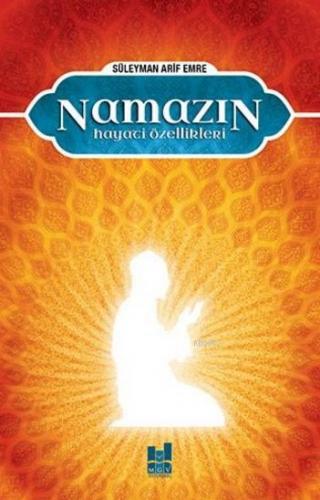 Namazın Hayati Özellikleri