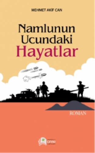 Namlunun Ucundaki Hayatlar Mehmet Akif Acar