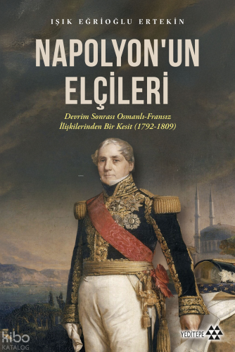 Napolyon’un Elçileri Işık Eğrioğlu Ertekin
