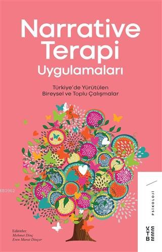 Narrative Terapi Uygulamaları; Türkiye'de Yürütülen Bireysel ve Toplu Çalışmalar