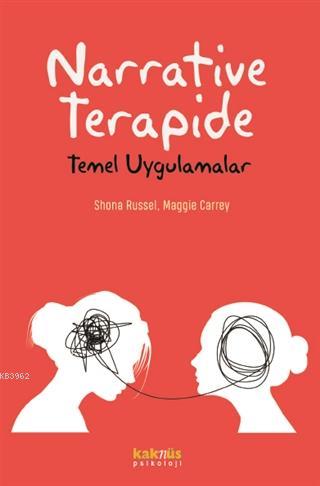 Narrative Terapide; Temel Uygulamalar