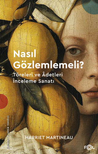 Nasıl Gözlemlemeli?;Töreleri ve Âdetleri İnceleme Sanatı