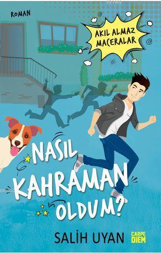 Nasıl Kahraman Oldum? - Akıl Almaz Maceralar Salih Uyan