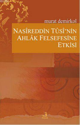 Nasireddin Tusi'nin Ahlak Felsefesine Etkisi