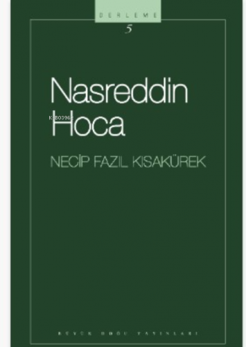 Nasreddin Hoca : 105 - Necip Fazıl Bütün Eserleri İzahlı Fıkralar - Gülebilsek;- Necip Fazıl Bütün Eserleri İzahlı Fıkralar - Gülebilsek