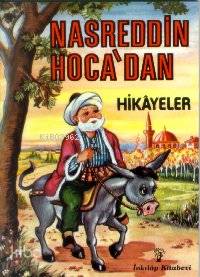 Nasreddin Hoca Hikayeleri (Renkli) Nasreddin Hoca
