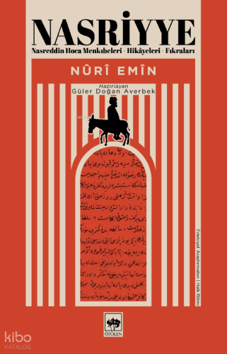 Nasriyye;Nasreddin Hoca Menkıbeleri – Hikâyeleri - Fıkraları Nûrî Emîn