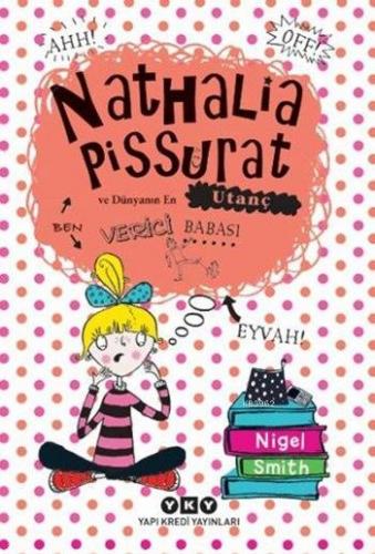 Nathalia Pissurat ve Dünyanın En Utanç Verici Babası; (10-13 Yaş)