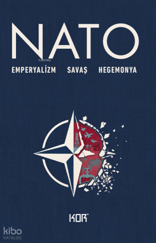 NATO: Emperyalizm, Savaş, Hegemonya Kolektif
