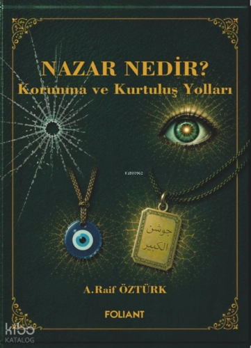 Nazar Nedir?;Korunma ve Kurtuluş Yolları A. Raif Öztürk