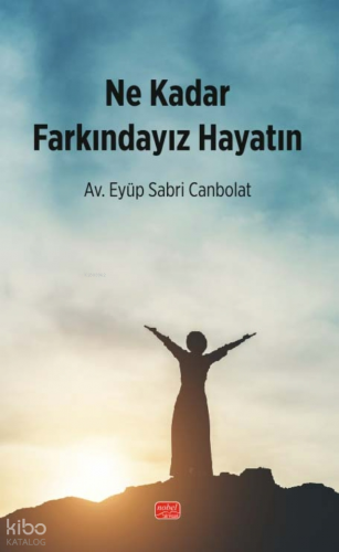Ne Kadar Farkındayız Hayatın