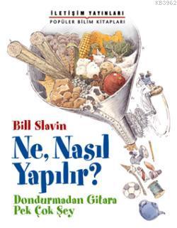Ne, Nasıl Yapılır?; Dondurmadan Gitara Pek Çok Şey