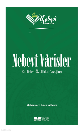 Nebevi Varisler 1;Kimlikleri - Özellikleri - Vasıfları Muhammed Emin Y