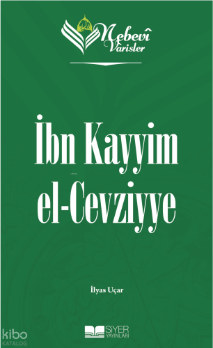 Nebevi Varisler 64 İbn Kayyim el-Cevziyye İlyas Uçar