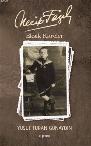 Necip Fazıl - Eksik Kareler