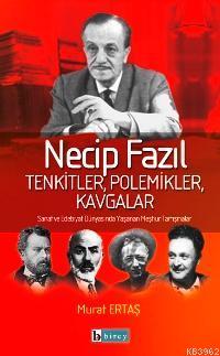 Necip Fazıl Tenkitler, Polemikler, Kavgalar; Sanat ve Edebiyat Dünyasında Yaşanan Meşhur Tartışmalar