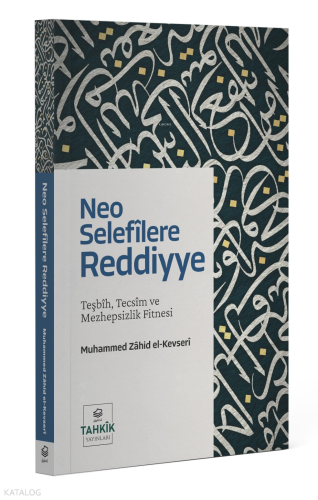 Neo Selefilere Reddiye;Teşbîh, Tecsîm ve Mezhepsizlik Fitnesi Muhammed