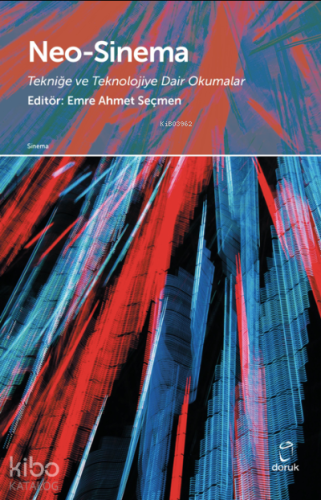 Neo-Sinema;Tekniğe ve Teknolojiye Dair Okumalar Kolektif