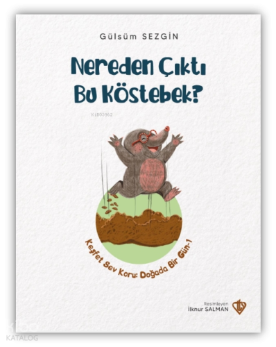 Nereden Çıktı Bu Köstebek