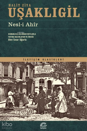 Nesl-i Ahîr Halit Ziya Uşaklıgil