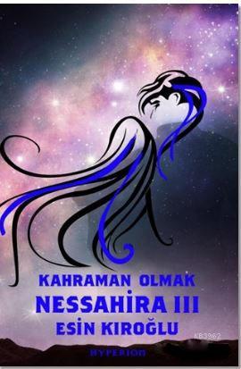 Nessahira 3 - Kahraman Olmak