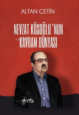 Nevzat Köseoğlunun Kavram Dünyası