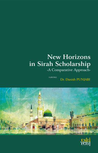 New Horizons in Sirah Scholarship;-A Comparative Approach- Danish Punj