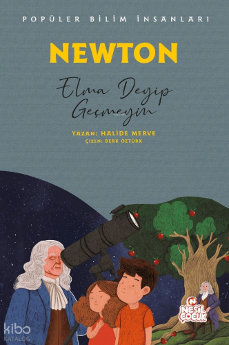 Newton - Elma Deyip Geçmeyin;Popüler Bilim İnsanları