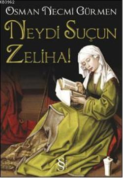 Neydi Suçun Zeliha!