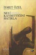 Neyi Kaybettiğini Hatırla İSMET ÖZEL