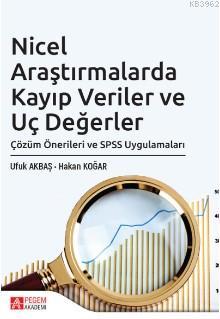 Nicel Araştırmalarda Kayıp Veriler ve Uç Değerler Çözüm Önerileri ve SPSS Uygulamaları; Çözüm Önerileri ve SPSS Uygulamaları