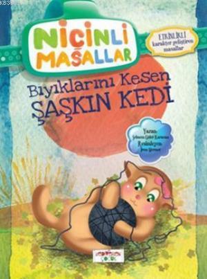 Niçinli Masallar - Bıyıklarını Kesen Şaşkın Kedi Şebnem Güler Karacan