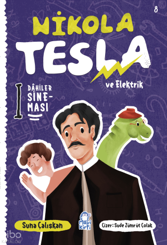 Nikola Tesla ve Elektrik;Dahiler Sineması 8 Suna Çalışkan