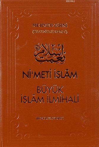 Nimet-i İslâm Büyük İslâm İlmihali (2.Hamur) Mehmet Zihni Efendi