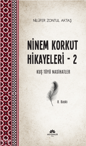 Ninem Korkut Hikayeleri 2;Kuş Tüyü Nasihatler Nilüfer Zontul Aktaş